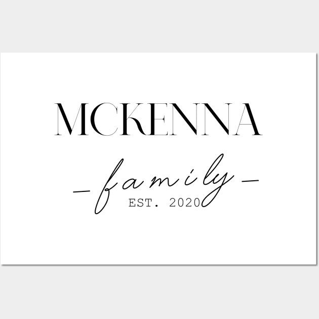 Mckenna Family EST. 2020, Surname, Mckenna Wall Art by ProvidenciaryArtist